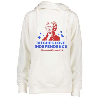 Bitches Love Independence Funny 4th Of July Thomas Jefferson Womens Funnel Neck Pullover Hood