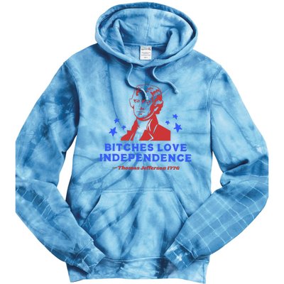 Bitches Love Independence Funny 4th Of July Thomas Jefferson Tie Dye Hoodie