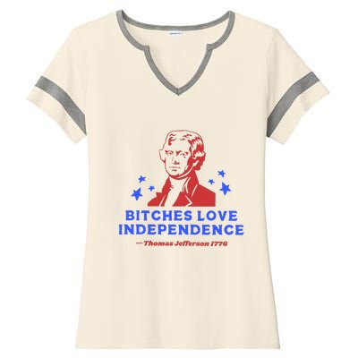 Bitches Love Independence Funny 4th Of July Thomas Jefferson Ladies Halftime Notch Neck Tee