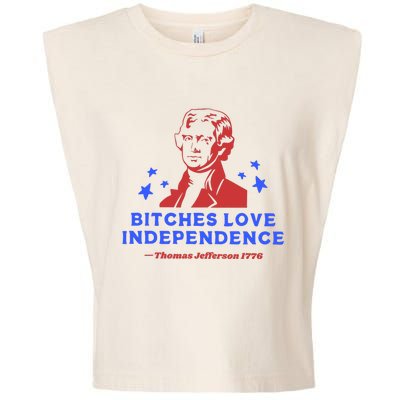 Bitches Love Independence Funny 4th Of July Thomas Jefferson Garment-Dyed Women's Muscle Tee