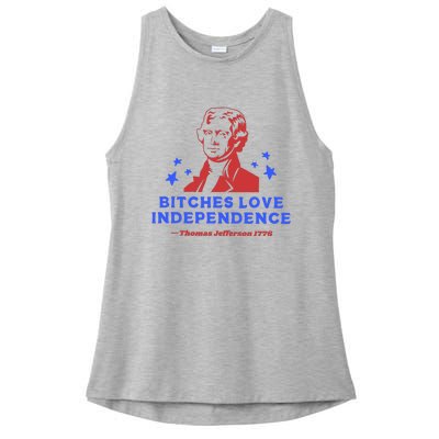 Bitches Love Independence Funny 4th Of July Thomas Jefferson Ladies PosiCharge Tri-Blend Wicking Tank