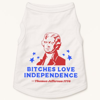 Bitches Love Independence Funny 4th Of July Thomas Jefferson Doggie Tank