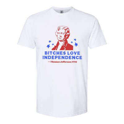 Bitches Love Independence Funny 4th Of July Thomas Jefferson Softstyle CVC T-Shirt