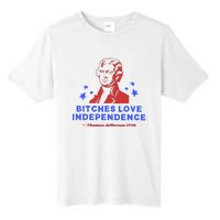 Bitches Love Independence Funny 4th Of July Thomas Jefferson Tall Fusion ChromaSoft Performance T-Shirt