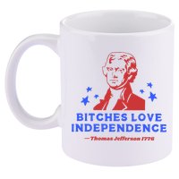 Bitches Love Independence Funny 4th Of July Thomas Jefferson 11oz C Handle Ceramic Mug