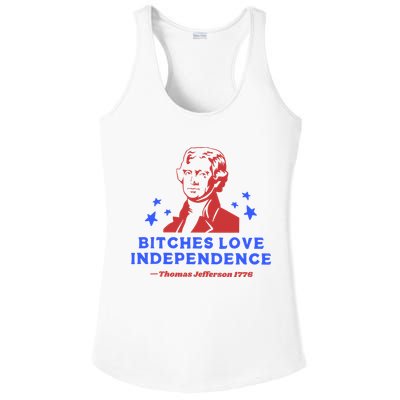 Bitches Love Independence Funny 4th Of July Thomas Jefferson Ladies PosiCharge Competitor Racerback Tank