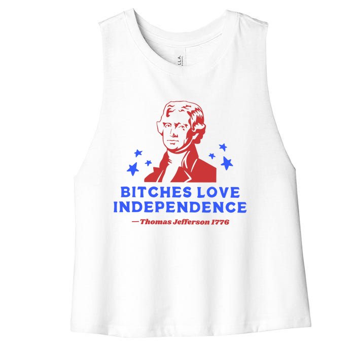 Bitches Love Independence Funny 4th Of July Thomas Jefferson Women's Racerback Cropped Tank