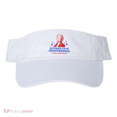 Bitches Love Independence Funny Founding Fathers 4th Of July Visor