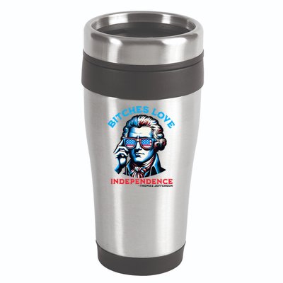 Bitches Love Independence Funny 4th Of July Thomas Jefferson 16oz Travel Tumbler