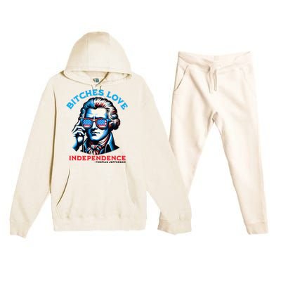 Bitches Love Independence Funny 4th Of July Thomas Jefferson Premium Hooded Sweatsuit Set