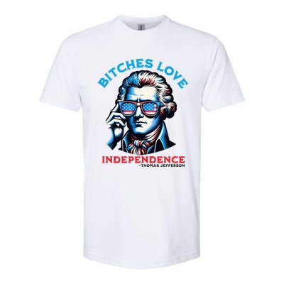 Bitches Love Independence Funny 4th Of July Thomas Jefferson Softstyle CVC T-Shirt