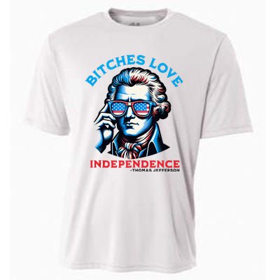 Bitches Love Independence Funny 4th Of July Thomas Jefferson Cooling Performance Crew T-Shirt