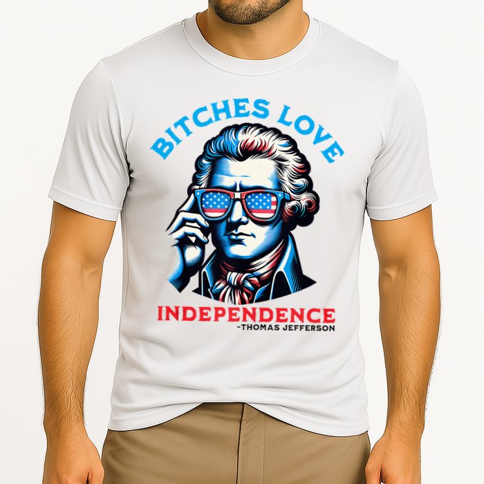 Bitches Love Independence Funny 4th Of July Thomas Jefferson Cooling Performance Crew T-Shirt