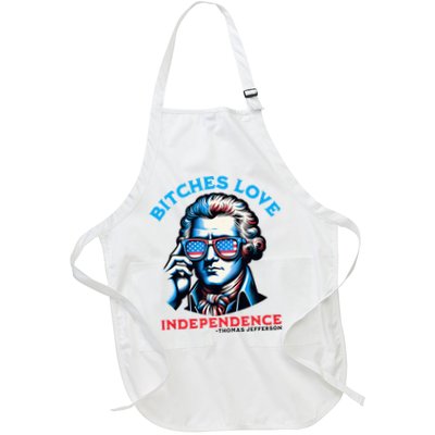 Bitches Love Independence Funny 4th Of July Thomas Jefferson Apron