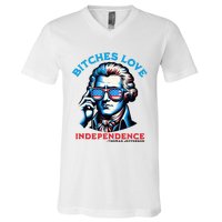 Bitches Love Independence Funny 4th Of July Thomas Jefferson V-Neck T-Shirt