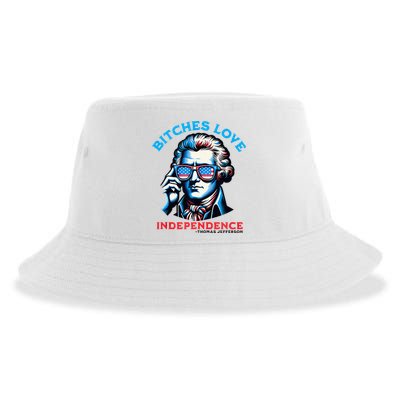 Bitches Love Independence Funny 4th Of July Thomas Jefferson Sustainable Bucket Hat