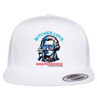 Bitches Love Independence Funny 4th Of July Thomas Jefferson Flat Bill Trucker Hat