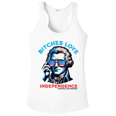 Bitches Love Independence Funny 4th Of July Thomas Jefferson Ladies PosiCharge Competitor Racerback Tank