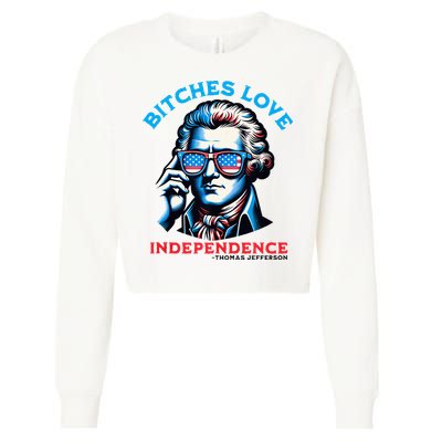Bitches Love Independence Funny 4th Of July Thomas Jefferson Cropped Pullover Crew