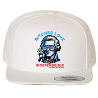 Bitches Love Independence Funny 4th Of July Thomas Jefferson Wool Snapback Cap