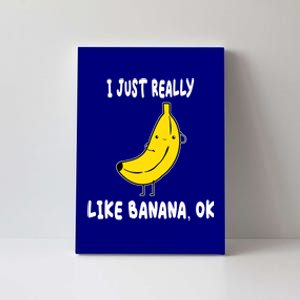 Banana Lover I Just Really Like Banana Fruit Premium Gift Canvas