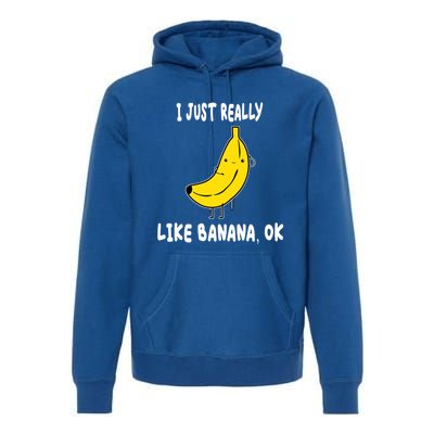 Banana Lover I Just Really Like Banana Fruit Premium Gift Premium Hoodie