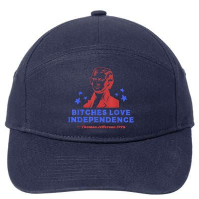 Bitches Love Independence Funny 4th Of July Thomas Jefferson 7-Panel Snapback Hat