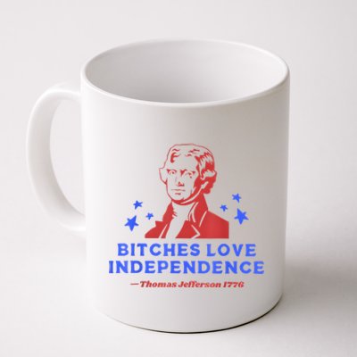 Bitches Love Independence Funny 4th Of July Thomas Jefferson Coffee Mug