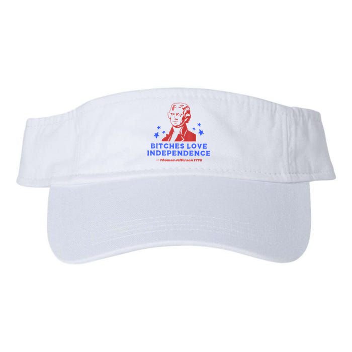 Bitches Love Independence Funny 4th Of July Thomas Jefferson Valucap Bio-Washed Visor