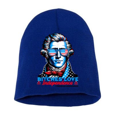 Bitches Love Independence Funny 4th Of July Thomas Jefferson Short Acrylic Beanie