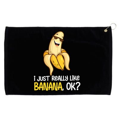 Banana Lover I Just Really Like Banana Fruit Cool Gift Grommeted Golf Towel