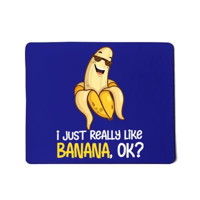 Banana Lover I Just Really Like Banana Fruit Cool Gift Mousepad