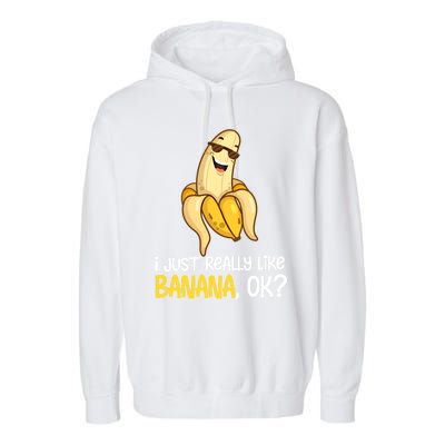 Banana Lover I Just Really Like Banana Fruit Cool Gift Garment-Dyed Fleece Hoodie