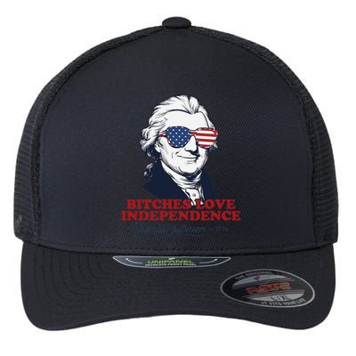 Bitches Love Independence Funny Patriotic Thomas Jefferson Flexfit Unipanel Trucker Cap