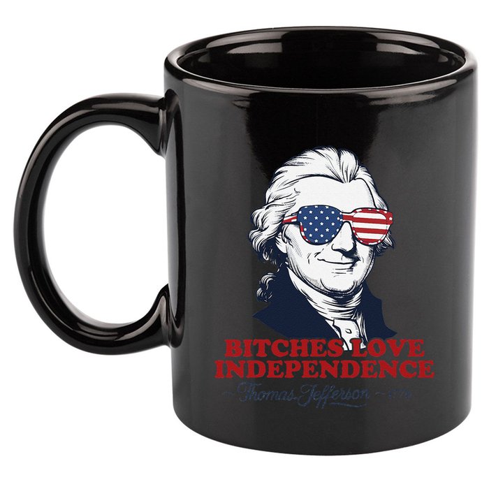 Bitches Love Independence Funny Patriotic Thomas Jefferson 11oz C Handle Ceramic Mug