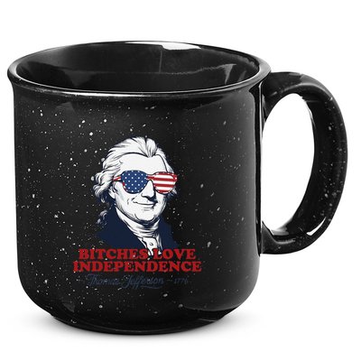 Bitches Love Independence Funny Patriotic Thomas Jefferson 15oz Campfire Ceramic Mug
