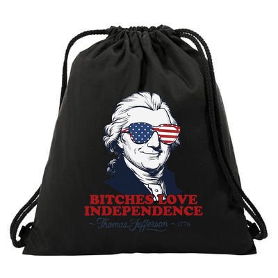 Bitches Love Independence Funny Patriotic Thomas Jefferson Drawstring Bag