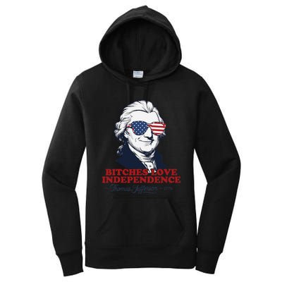 Bitches Love Independence Funny Patriotic Thomas Jefferson Women's Pullover Hoodie