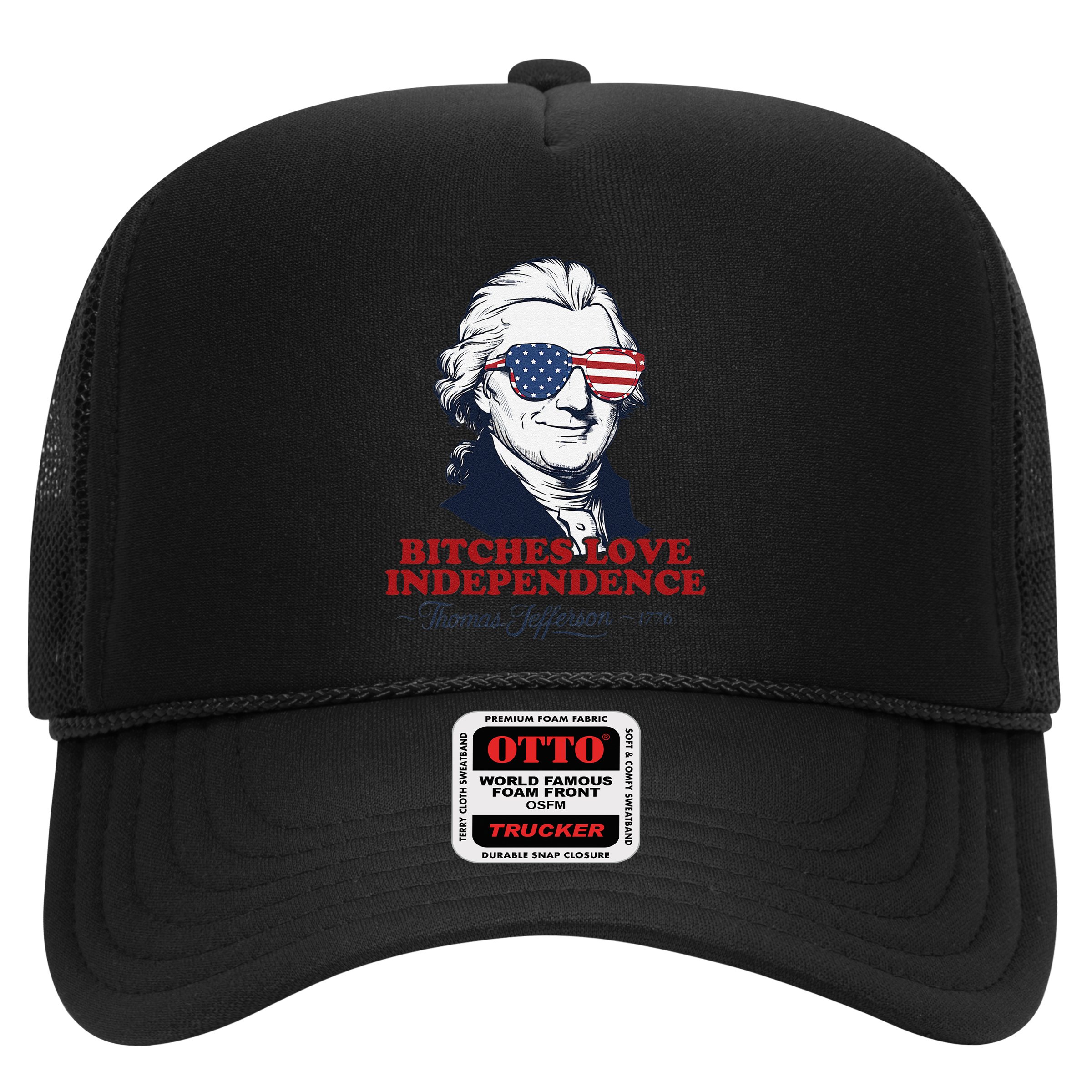 Bitches Love Independence Funny Patriotic Thomas Jefferson Hat
