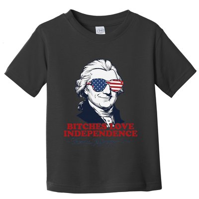 Bitches Love Independence Funny Patriotic Thomas Jefferson Toddler T-Shirt
