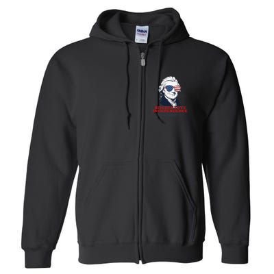 Bitches Love Independence Funny Patriotic Thomas Jefferson Full Zip Hoodie