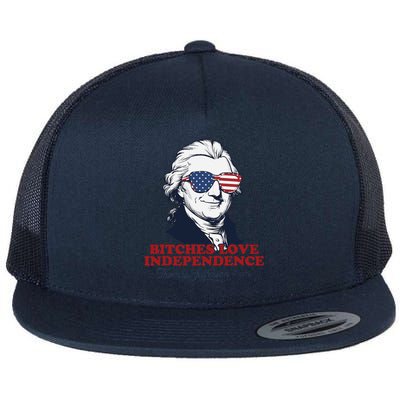 Bitches Love Independence Funny Patriotic Thomas Jefferson Flat Bill Trucker Hat