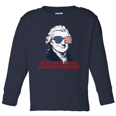 Bitches Love Independence Funny Patriotic Thomas Jefferson Toddler Long Sleeve Shirt