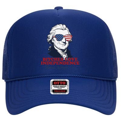 Bitches Love Independence Funny Patriotic Thomas Jefferson High Crown Mesh Back Trucker Hat