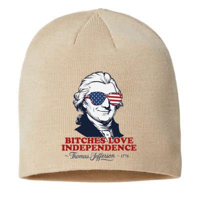 Bitches Love Independence Funny Patriotic Thomas Jefferson Sustainable Beanie