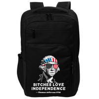 Bitches Love Independence Funny Founding Fathers Impact Tech Backpack