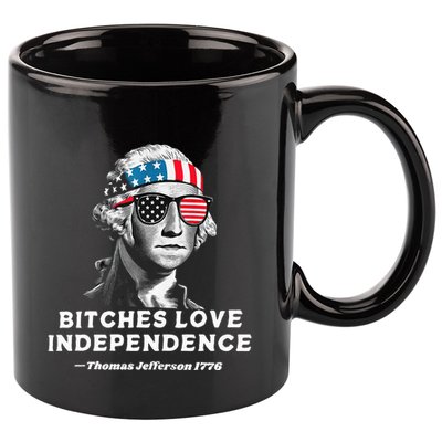 Bitches Love Independence Funny Founding Fathers 11oz C Handle Ceramic Mug