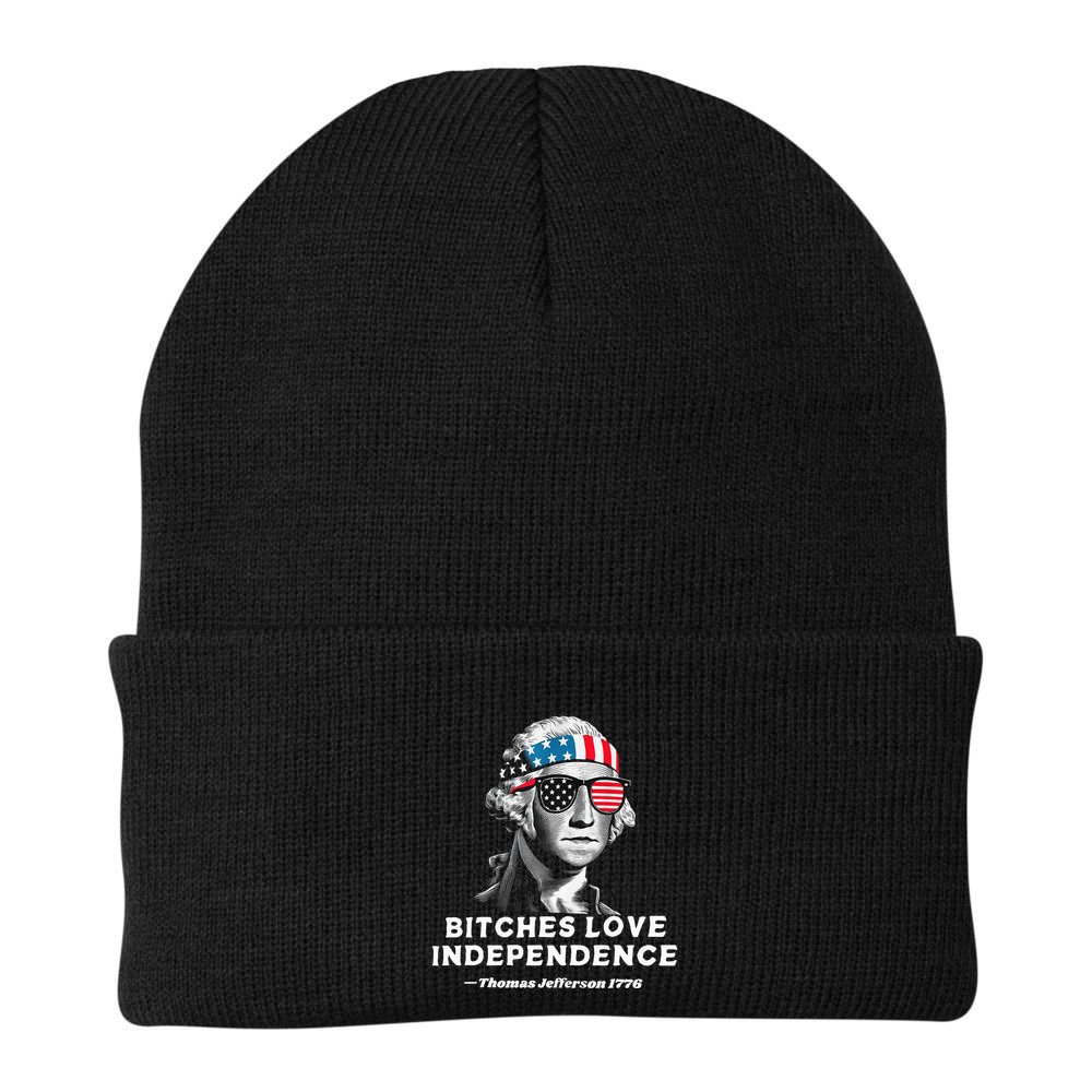 Bitches Love Independence Funny Founding Fathers Beanie