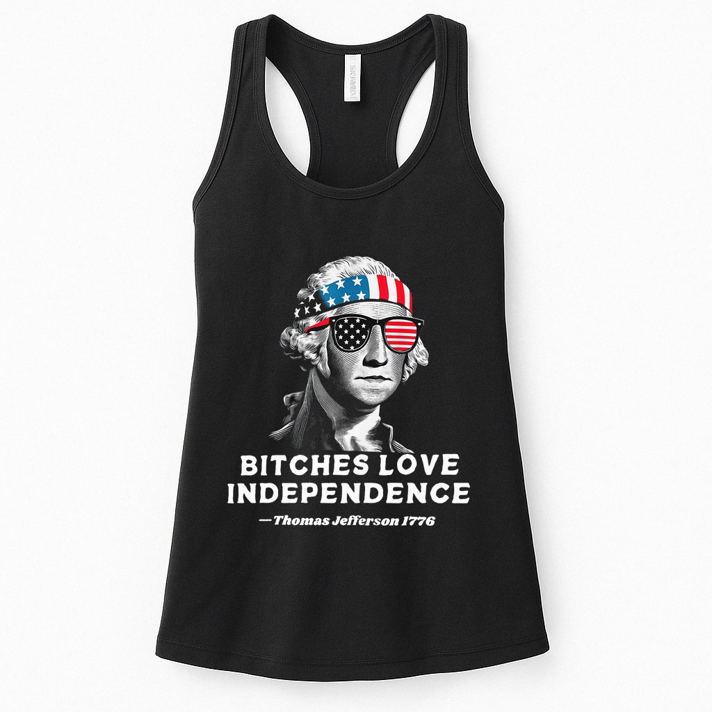 Bitches Love Independence Funny Founding Fathers Womens Tank Top