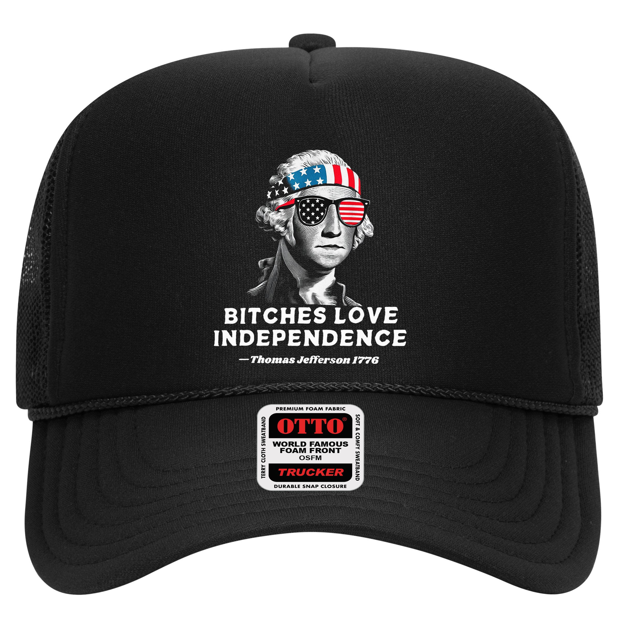 Bitches Love Independence Funny Founding Fathers Hat